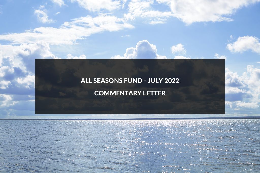 All Seasons Fund July 2022 Monthly Commentary Letter