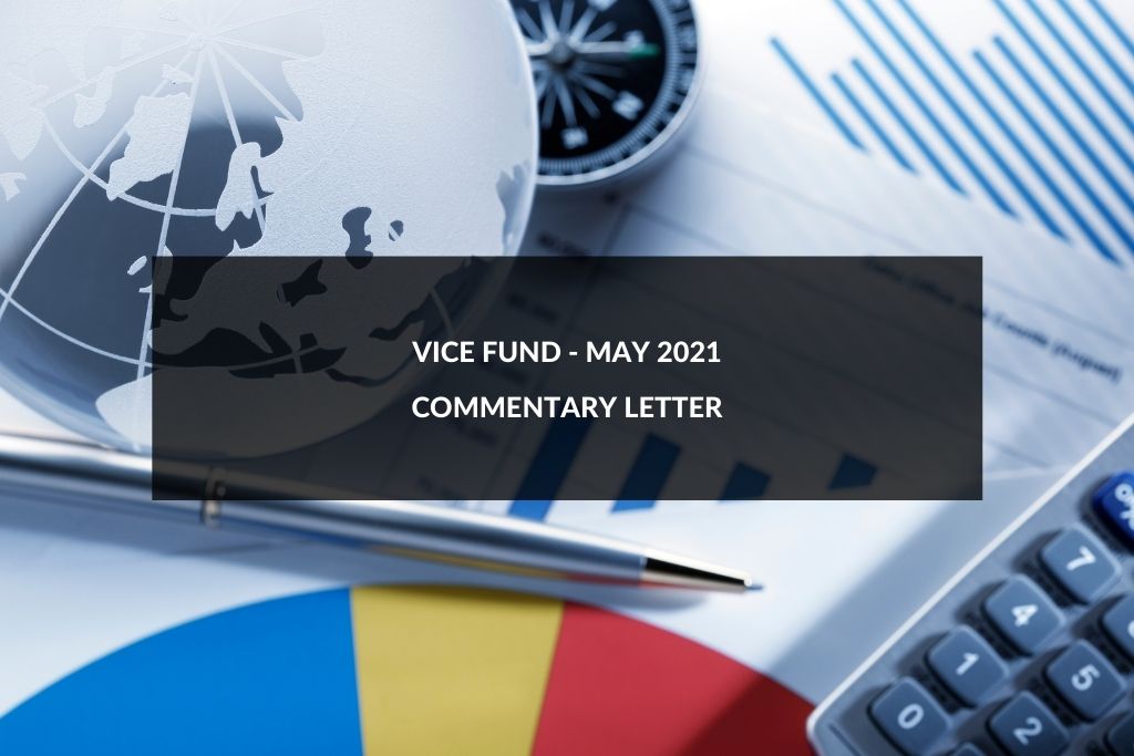 Vice Fund May 2021 Commentary Letter